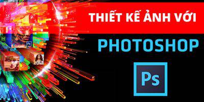                       Thiết kế ảnh với photoshop                   