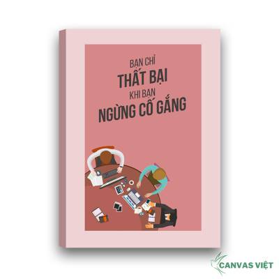  Tranh canvas slogan thất bại khi ngừng cố gắng VP015