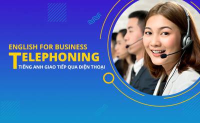  English for Business Telephoning - 05 ngày thành thạo giao tiếp tiếng Anh qua điện thoại