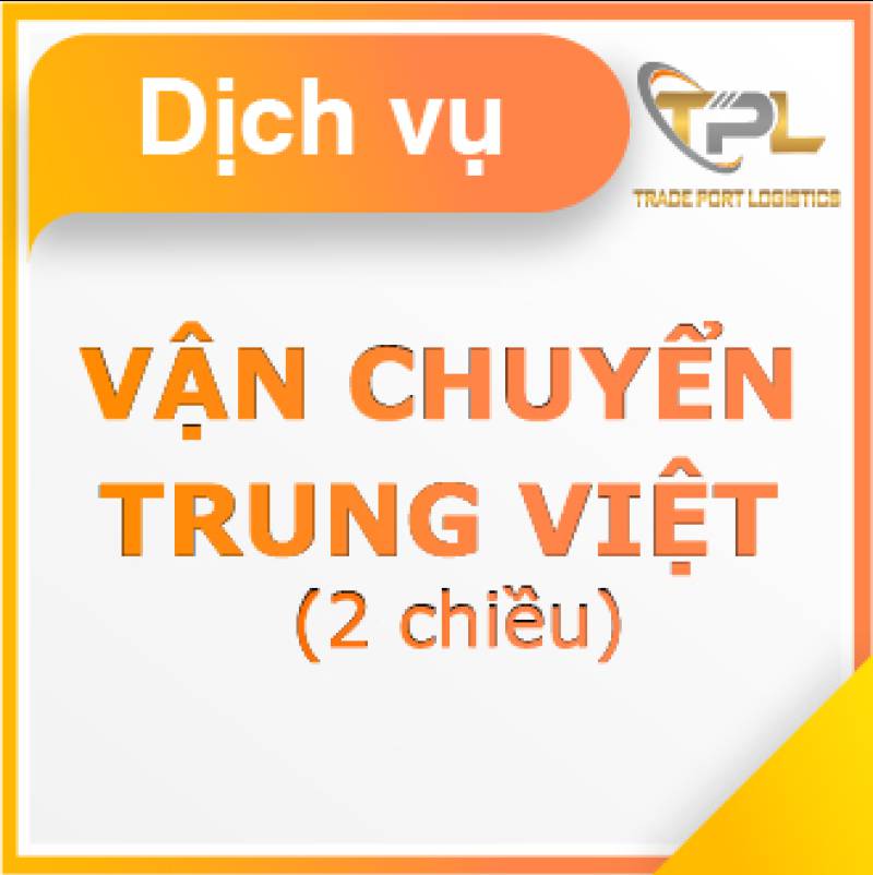 Dịch vụ vận chuyển Trung Việt (2 chiều)