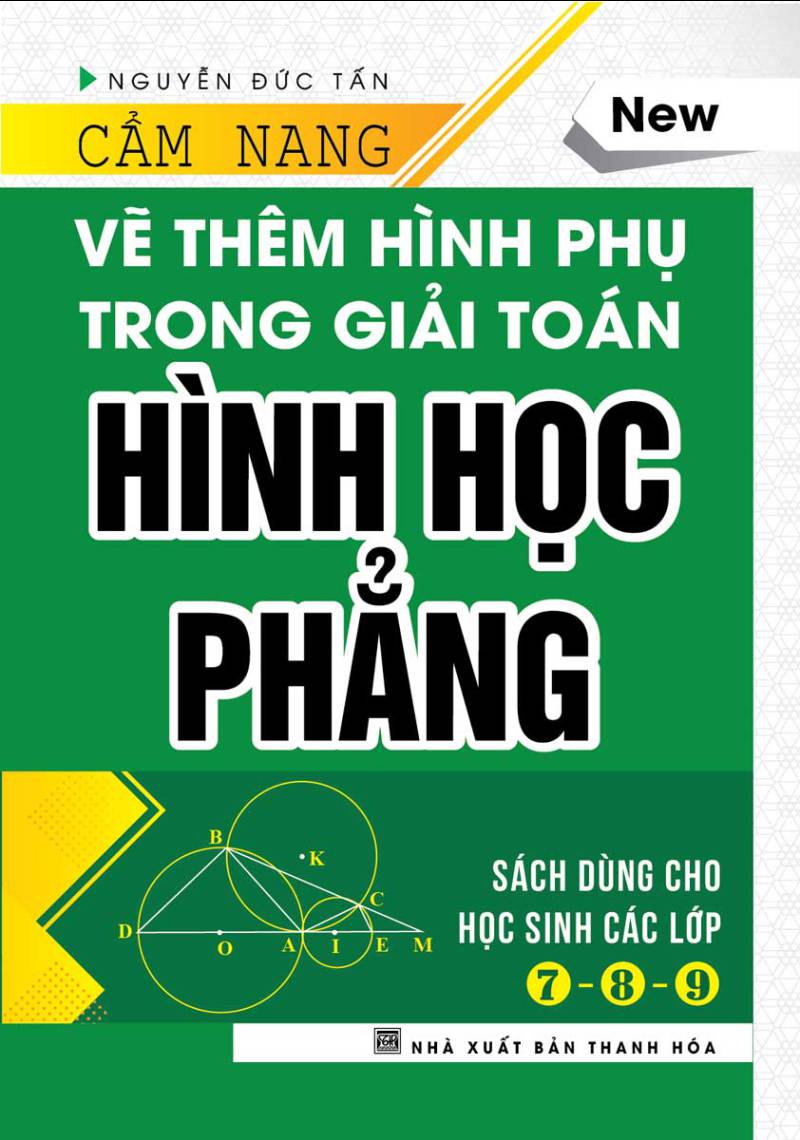 Cẩm Nang Vẽ Thêm Hình Phụ Trong Giải Toán Hình Học Phẳng (Bản Bìa Cứng)