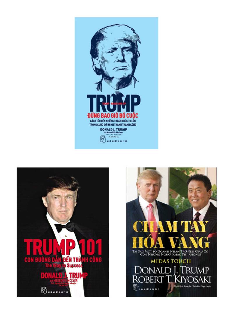 Combo Trump 101: Con Đường Dẫn Đến Thành Công + Chạm Tay Hoá Vàng + Đừng Bao Giờ Bỏ Cuộc (Bộ 3 Cuốn)