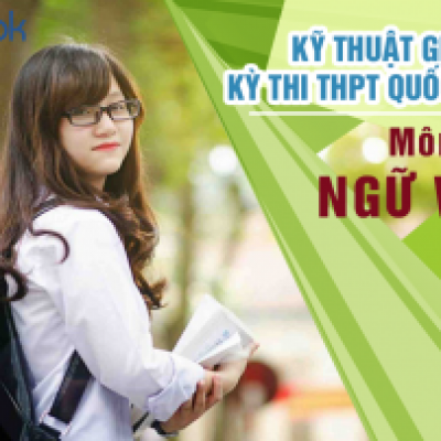 Kỹ thuật giải đề thi thpt quốc gia môn ngữ văn 2017 