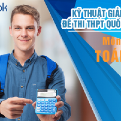 Kỹ thuật giải nhanh đề thi thpt quốc gia môn toán 2017