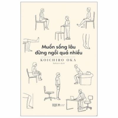 Muốn Sống Lâu Đừng Ngồi Quá Nhiều