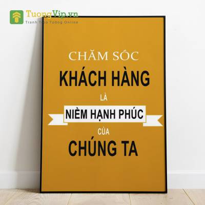 Tranh Treo Tường Chăm Sóc Khách Hàng Là Niềm Hạnh Phúc Của Chúng Ta